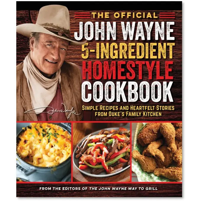 The Official John Wayne 5-Ingredient Homestyle Cookbook