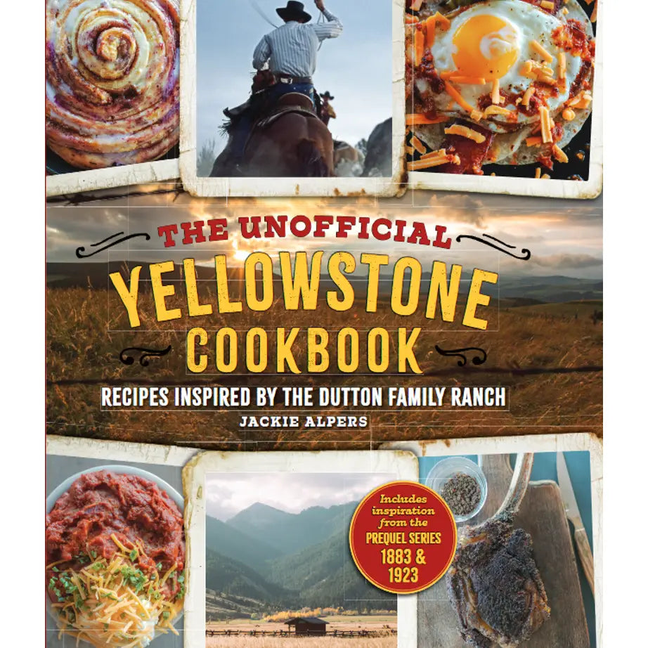 The Unofficial Yellowstone Cookbook
